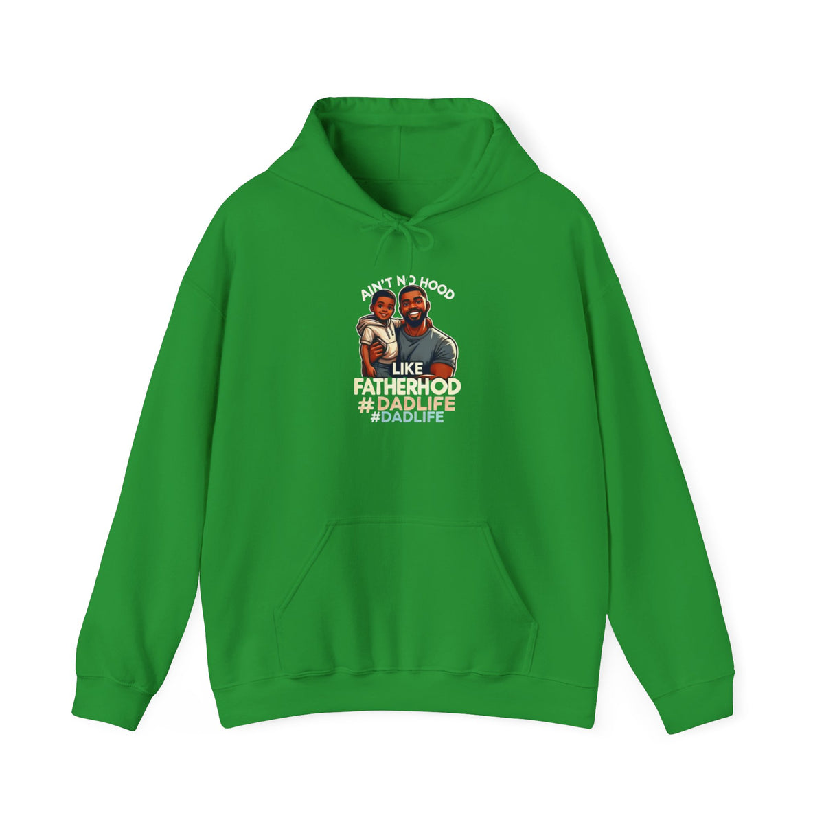 Ain't No Hood Like Fatherhood Hoodie