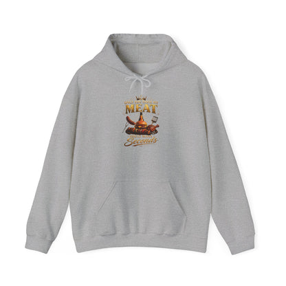 "Once You Taste My Meat You'll Want Seconds" Hooded Sweatshirt