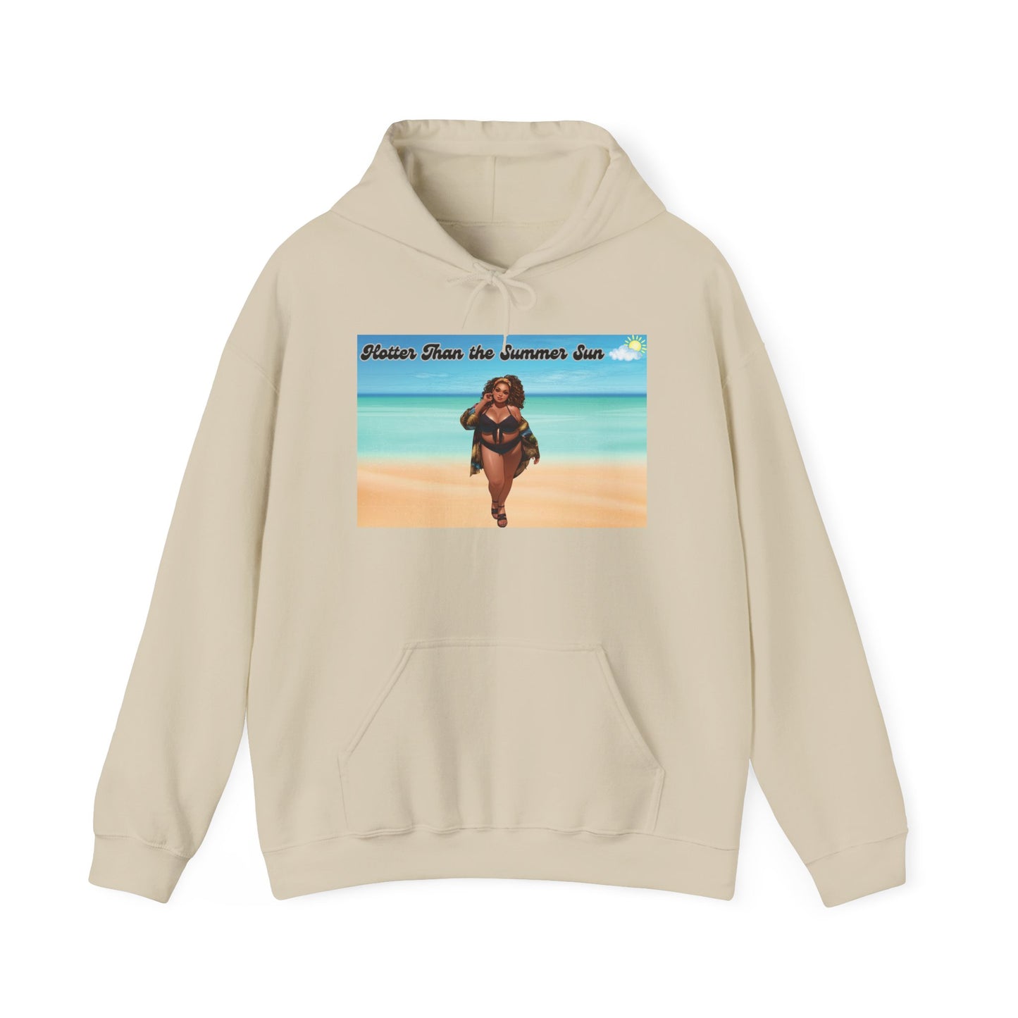 Hotter Than The Summer Sun Hooded Sweatshirt
