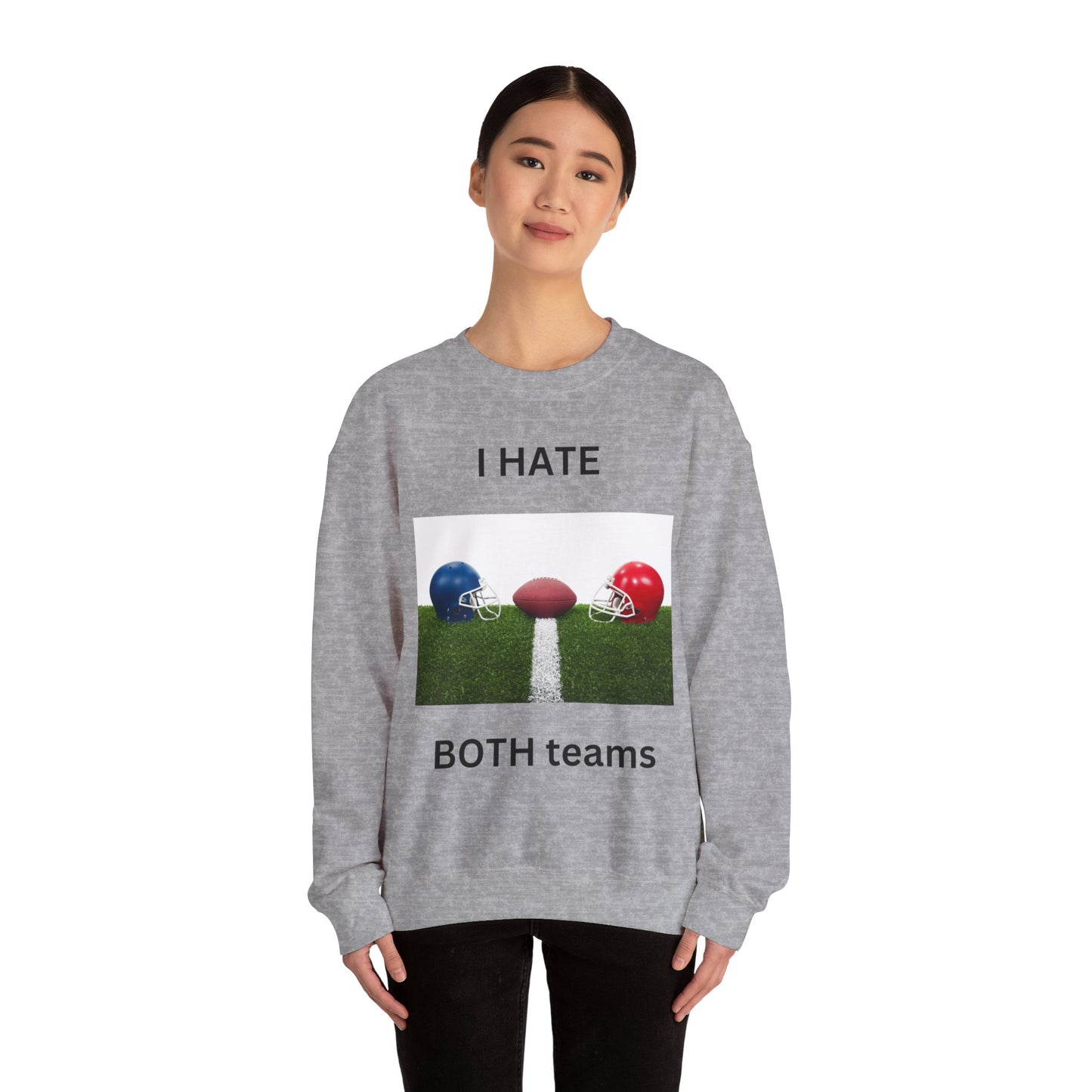 I Hate Both Teams-Sweatshirt