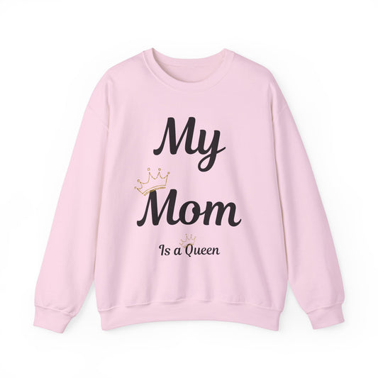 My Mom Is a Queen Sweatshirt