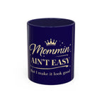 Mommin' Ain't Easy Coffee Mug (Navy) — Funny Mother's Day Accent Mug (11/15oz)