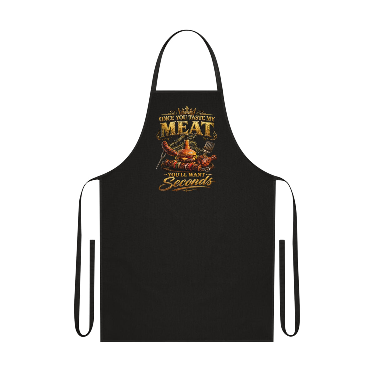 "Once You Taste My Meat You’ll Want Seconds" Grilling Apron