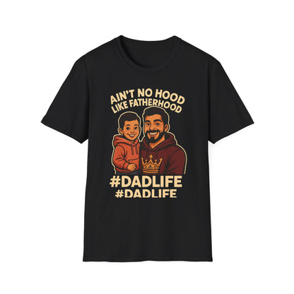 Ain't No Hood Like Fatherhood T-Shirt - #DadLife Unisex Softstyle Tee