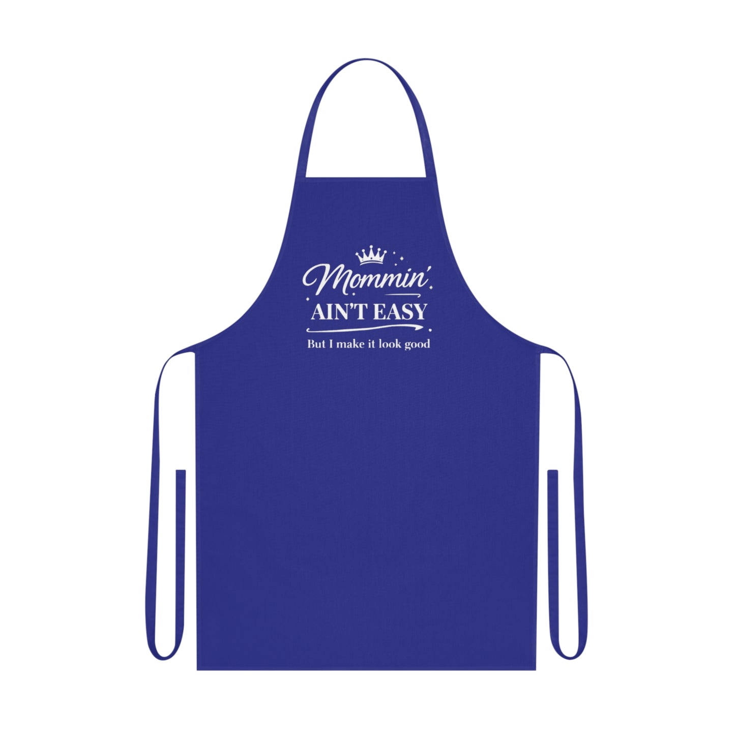 Apron — "Mommin' Ain't Easy" Funny Mom Chef Apron
