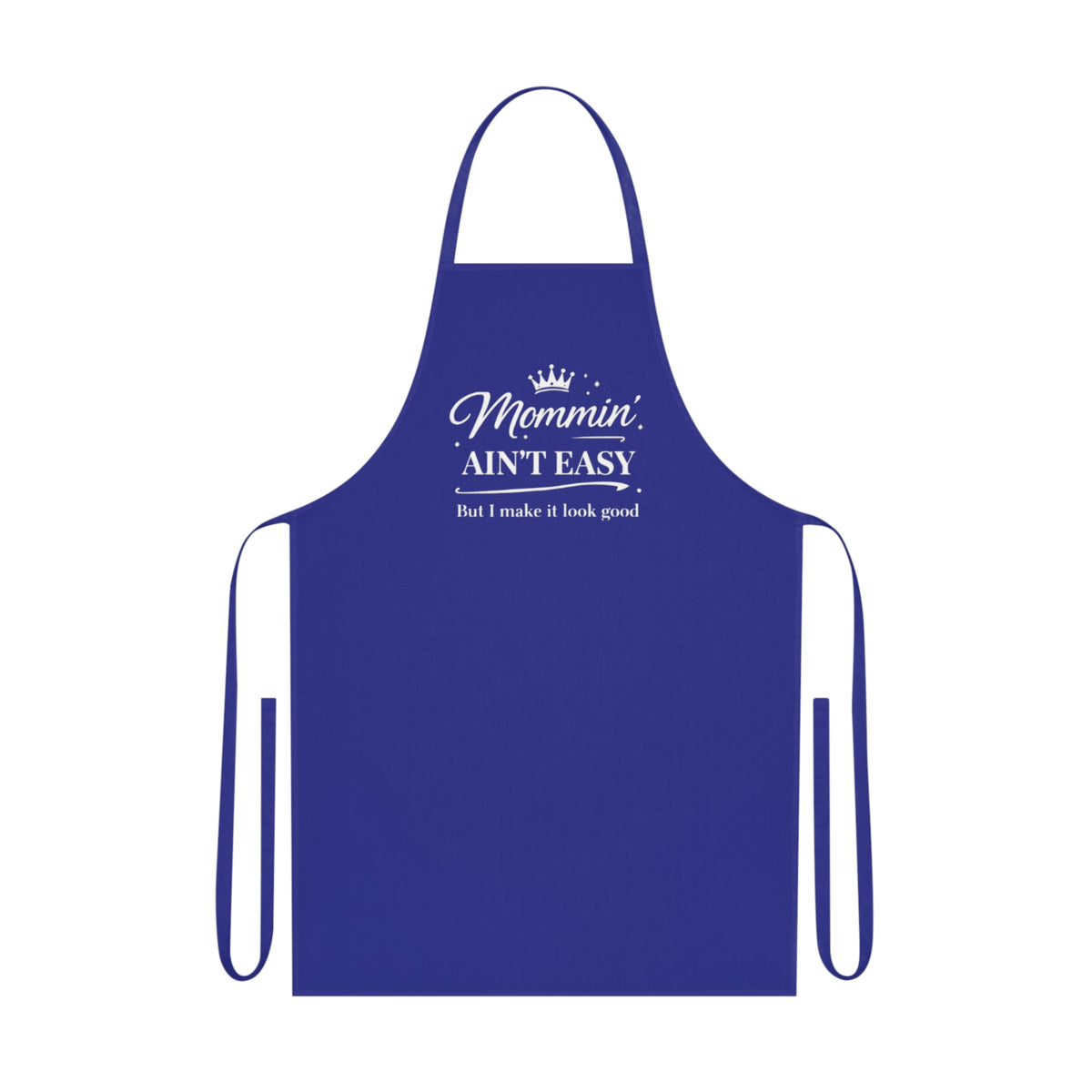 Apron — "Mommin' Ain't Easy" Funny Mom Chef Apron
