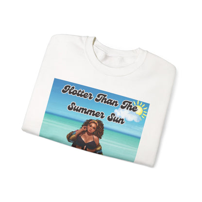 Hotter Than The Summer Sun Sweatshirt