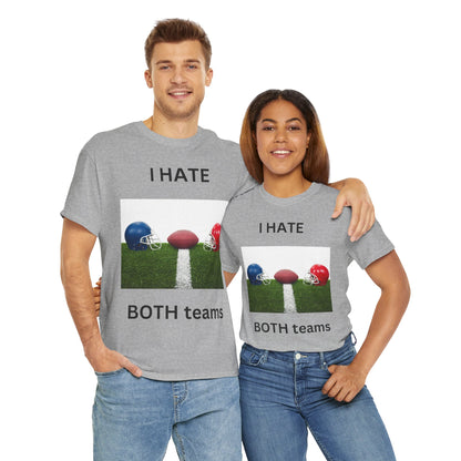 I Hate Both Teams T-Shirt