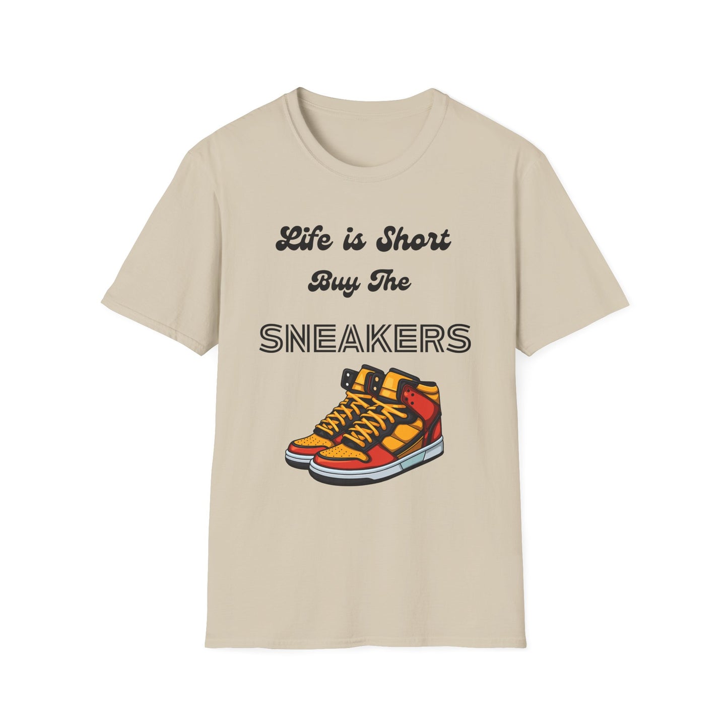 Life is Short Buy The Sneakers Unisex T-Shirt