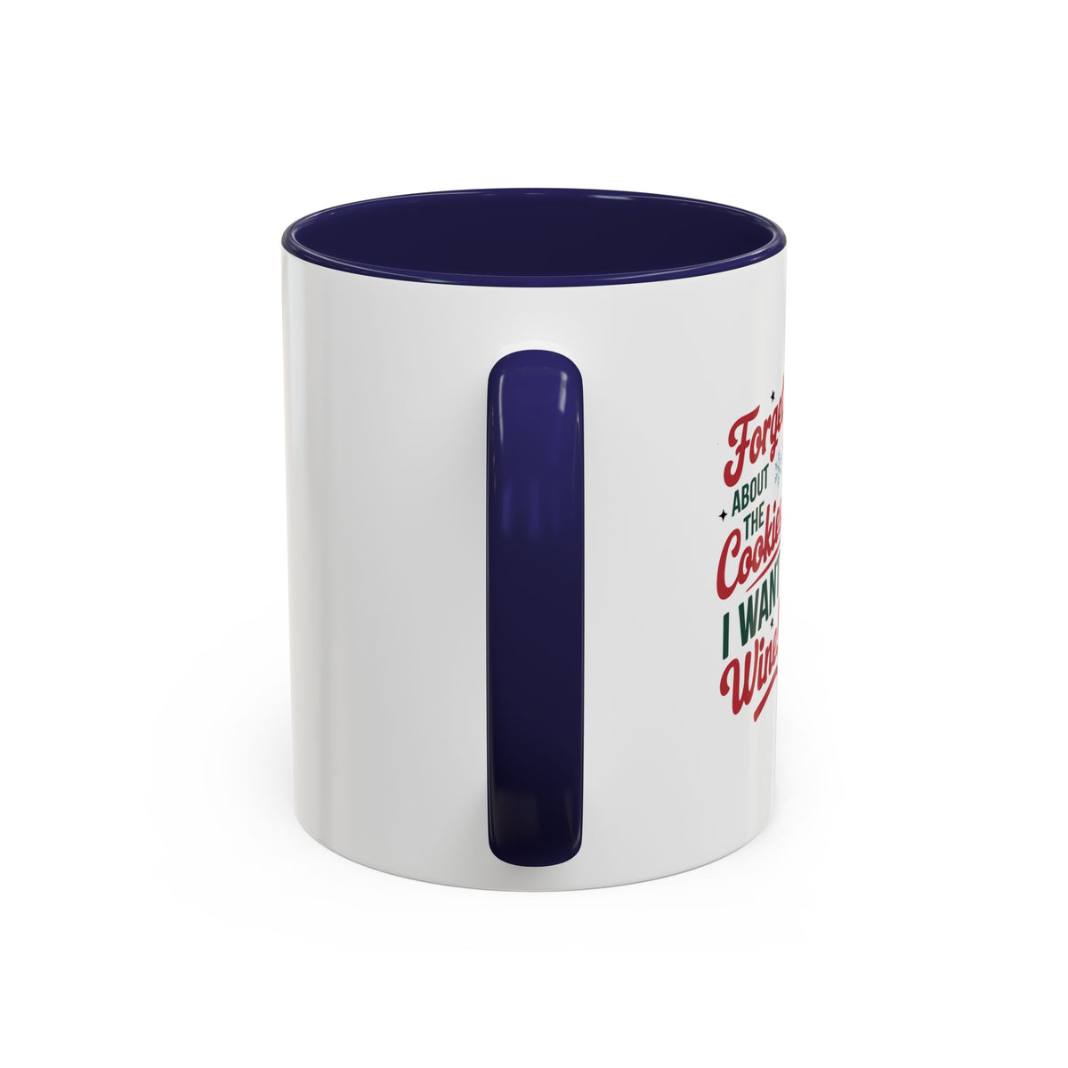 Forget About The Cookies-Accent Coffee Mug (11, 15oz) (Red)
