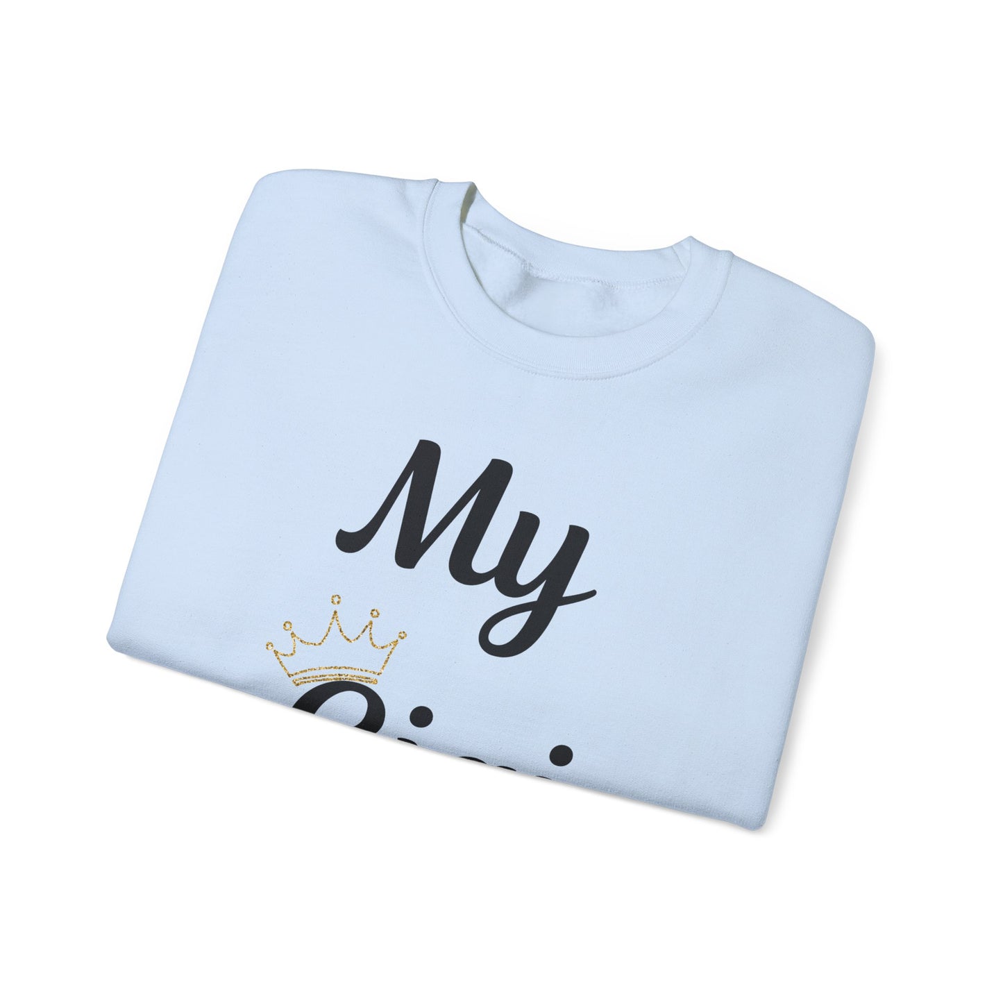 My Gigi Is a Queen Sweatshirt