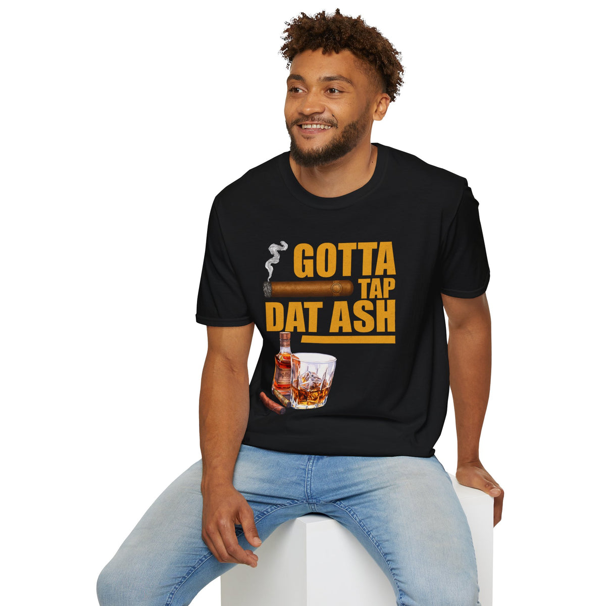 Gotta Tap Dat Ash T-Shirt, Funny