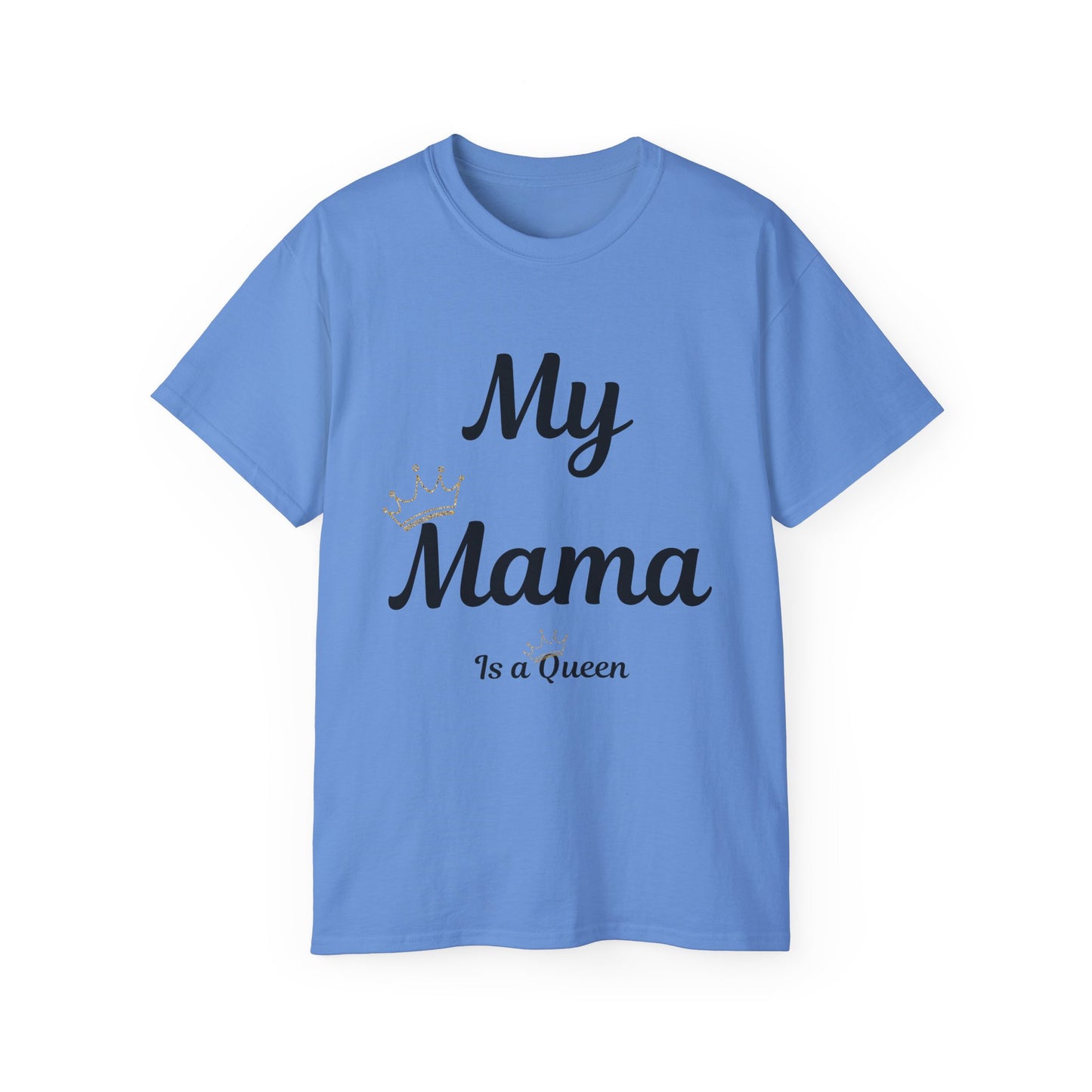 My Mama Is a Queen Unisex Ultra Cotton Tee