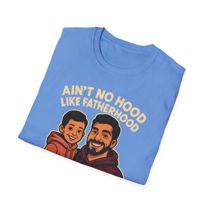 Ain't No Hood Like Fatherhood T-Shirt - #DadLife Unisex Softstyle Tee