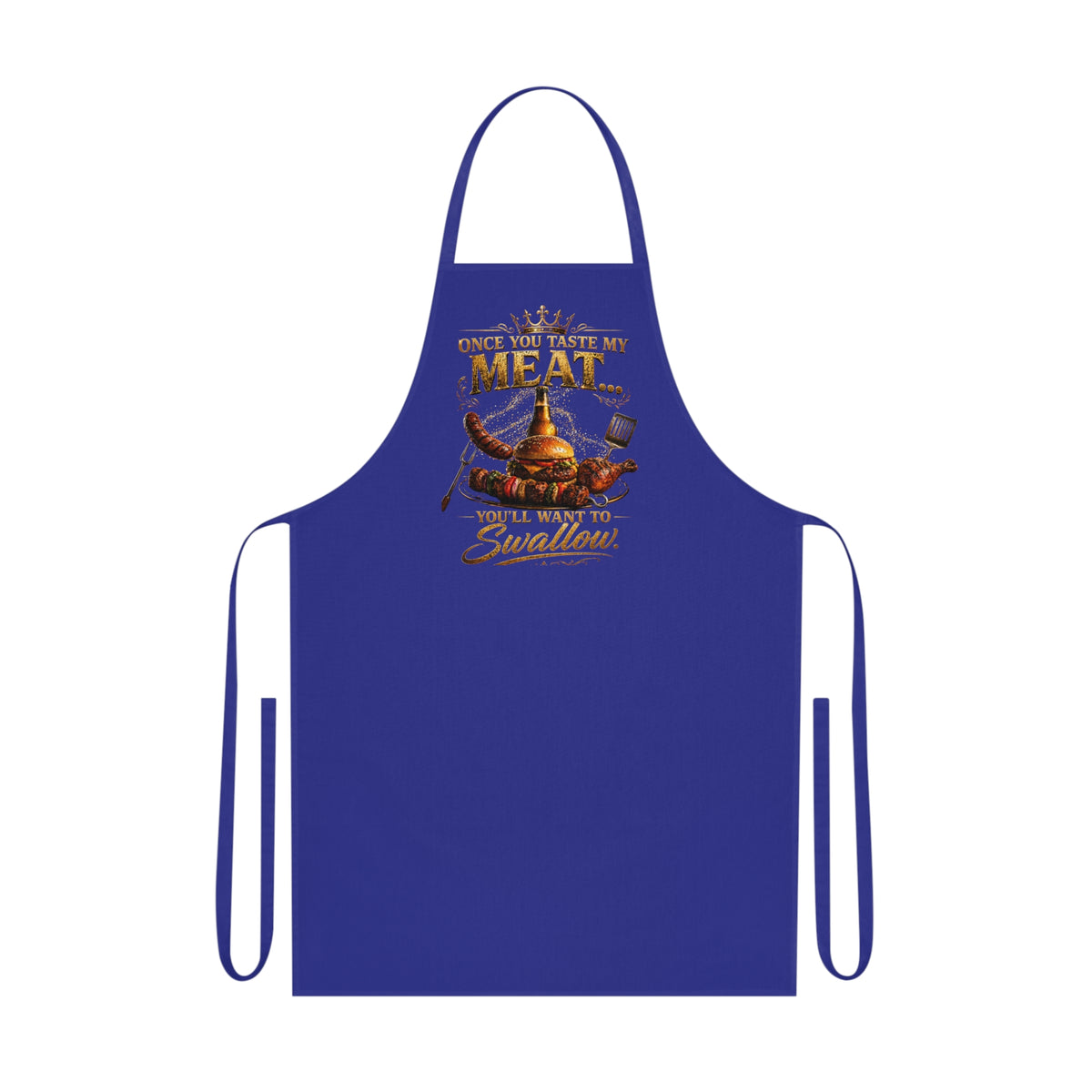 Once You Taste My Meat You'll Want to Swallow' BBQ Chef Cotton Apron