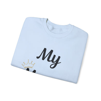 My Mama Is a Queen Sweatshirt
