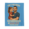 "Ain't No Hood Like Fatherhood" Dad Life Girl Dad Velveteen Plush Blanket (Lt Blue)