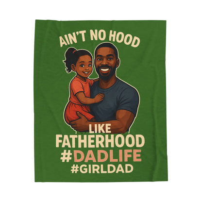 "Ain't No Hood Like Fatherhood" #DadLife #GirlDad-Velveteen Plush Blanket (Green)