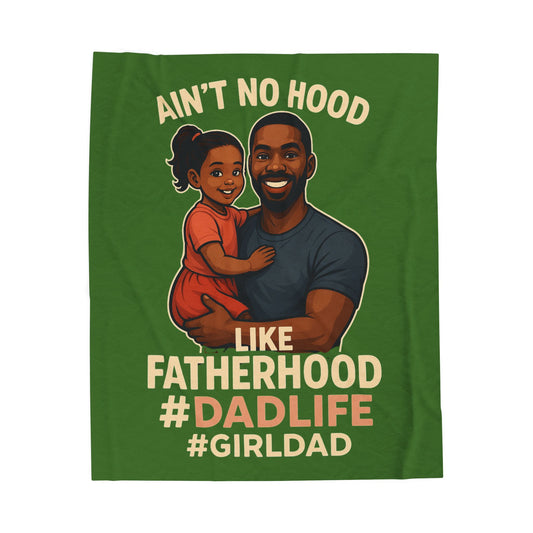 "Ain't No Hood Like Fatherhood" #DadLife #GirlDad-Velveteen Plush Blanket (Green)