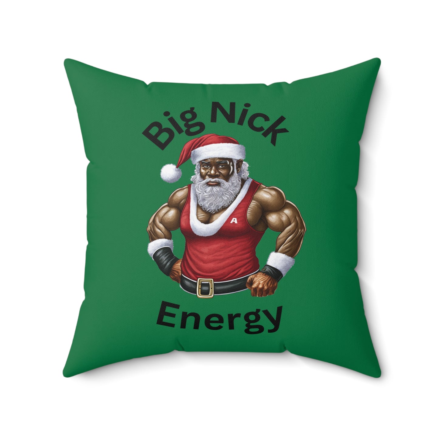 Big Nick Energy-Spun Polyester Square Pillow (Dk Green)
