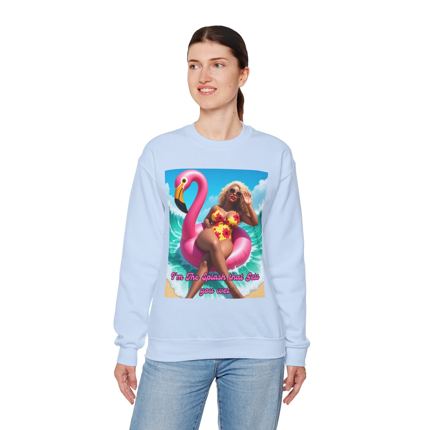 I'm The Splash That Gets You Wet Crewneck Sweatshirt