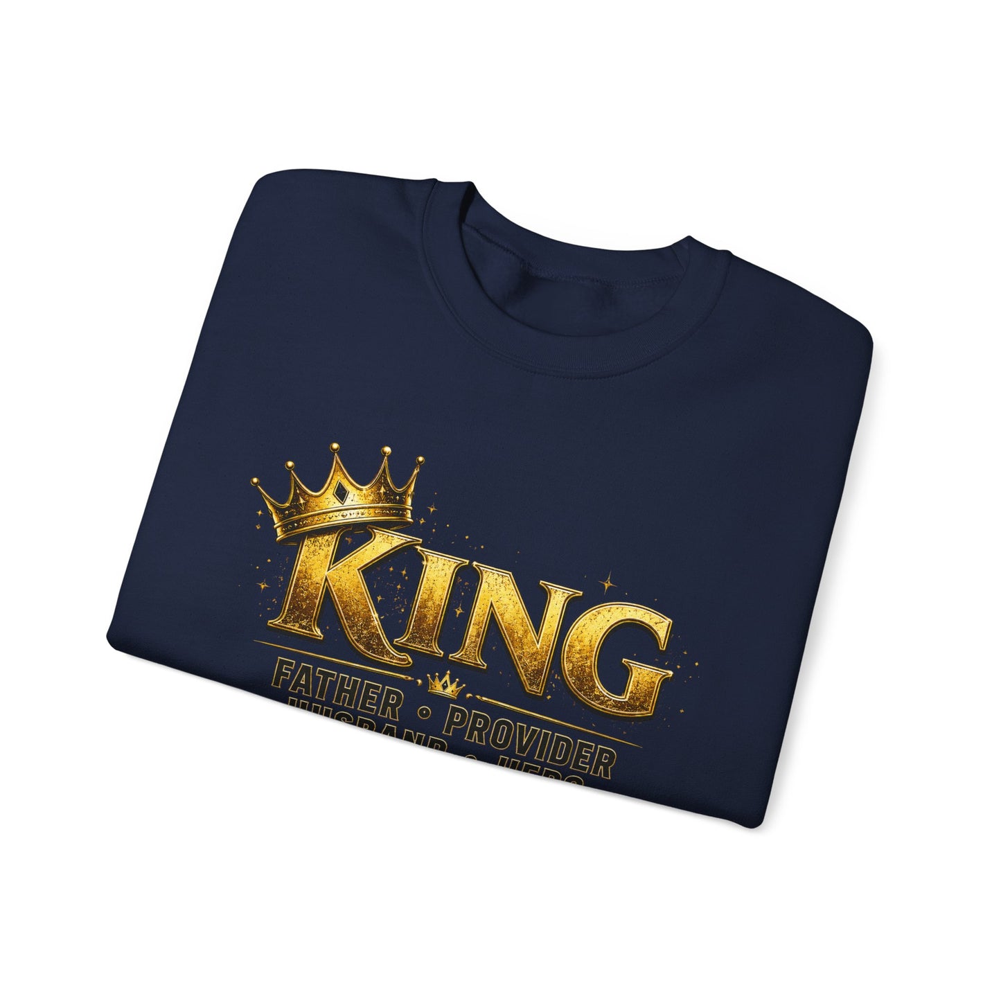 King Father Provider Husband Hero Crewneck Sweatshirt — Father's Day