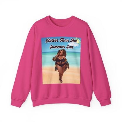 Hotter Than The Summer Sun Sweatshirt