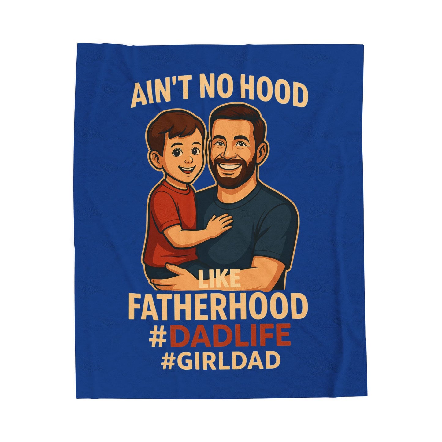 C-Blue Ain't No Hood Like The Fatherhood Velveteen Plush Blanket