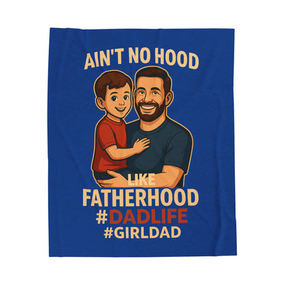 C-Blue Ain't No Hood Like The Fatherhood Velveteen Plush Blanket