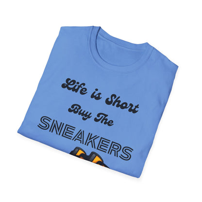 Life is Short Buy The Sneakers T-Shirt