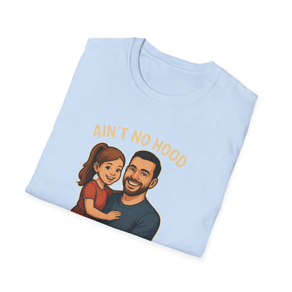 Ain't No Hood Like Fatherhood T-Shirt - #DadLife #GirlDad