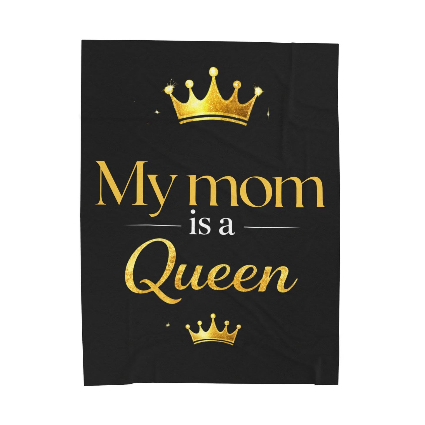 My Mom Is a Queen Black Velveteen Plush Blanket —Mother’s Day Throw