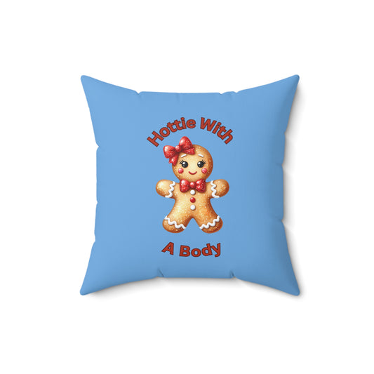Hottie With A Body-Spun Polyester Square Pillow (Lt Blue)
