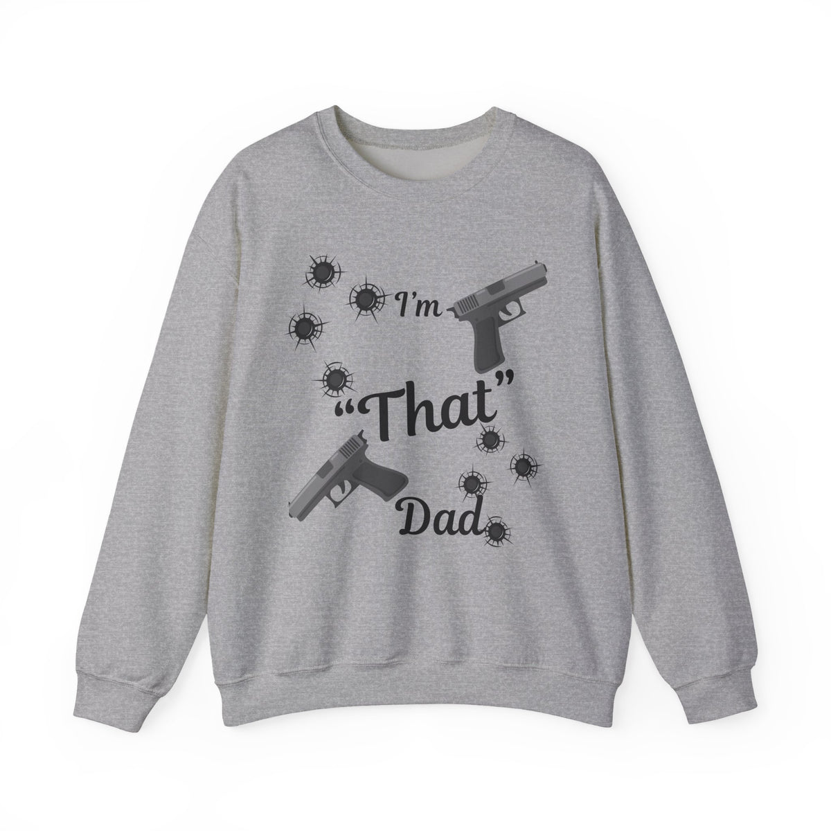 Funny Dad Sweatshirt, I'm "That" Dad Crewneck
