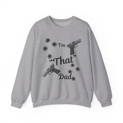 Funny Dad Sweatshirt, I'm "That" Dad Crewneck