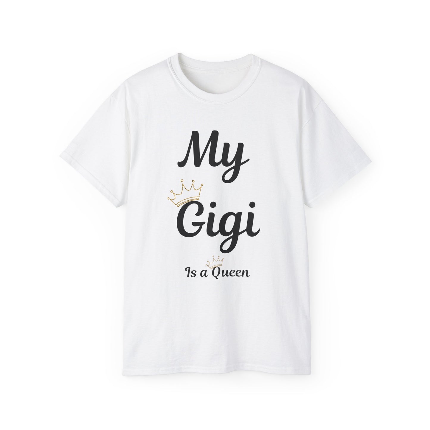 My Gigi Is a Queen Unisex Ultra Cotton Tee - Perfect Gift for Grandmothers