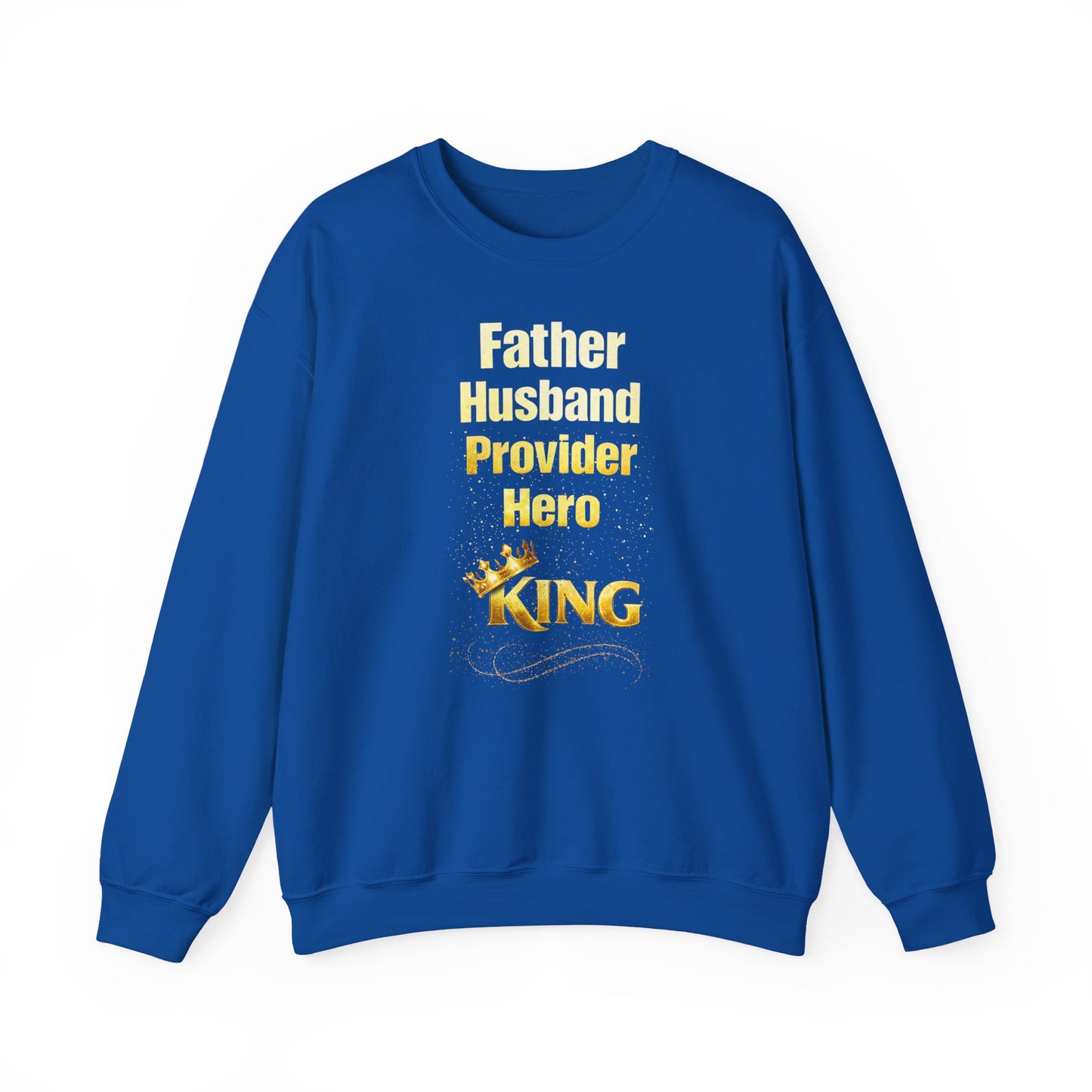 Father Husband Provider Hero King Sweatshirt