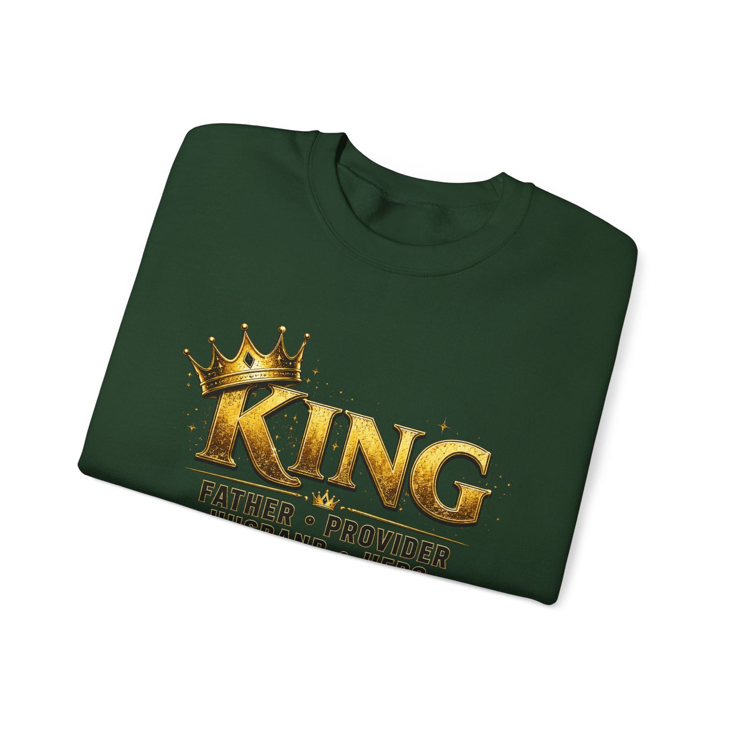 King Father Provider Husband Hero Crewneck Sweatshirt — Father's Day