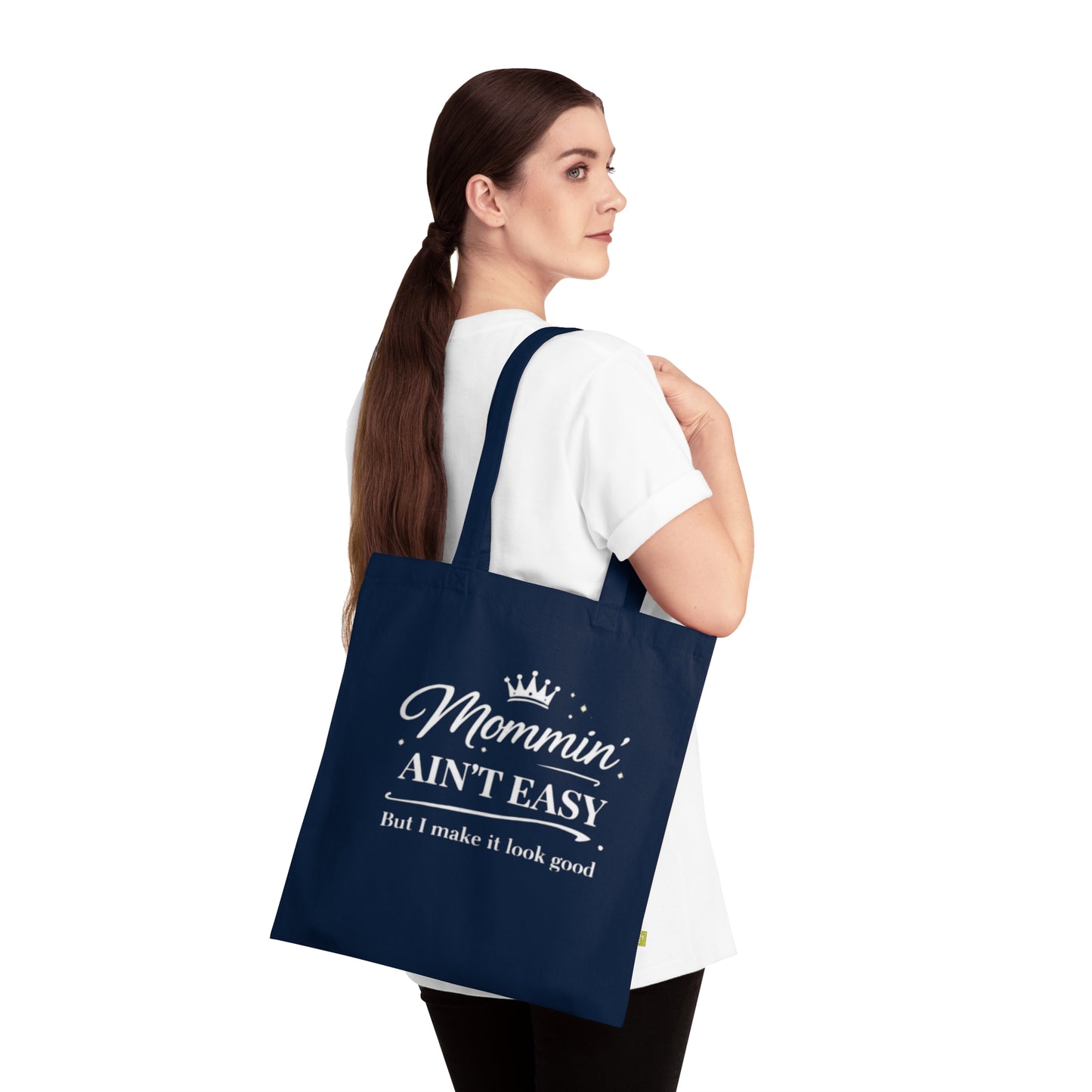 Mommin' Ain't Easy Tote Bag — Funny Mom Quote Organic Cotton Tote