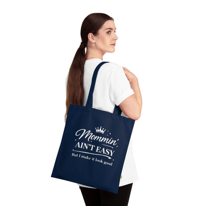 Mommin' Ain't Easy Tote Bag — Funny Mom Quote Organic Cotton Tote