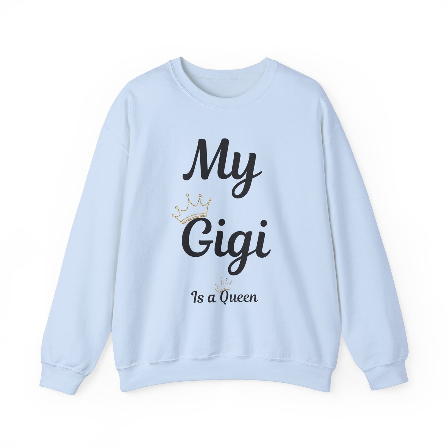 My Gigi Is a Queen Sweatshirt