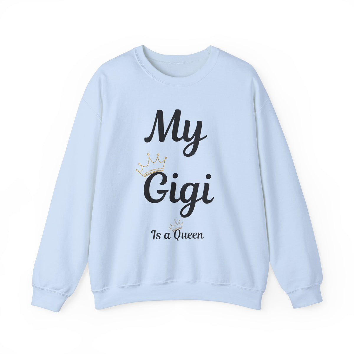 My Gigi Is a Queen Sweatshirt