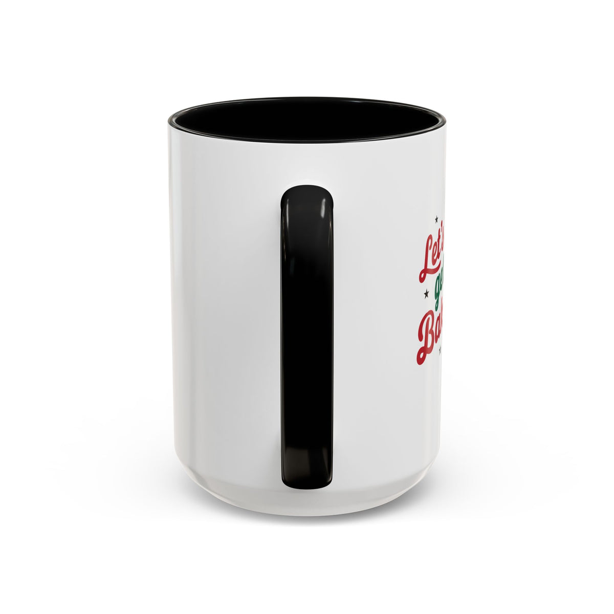 Let's Get Baked-Accent Coffee Mug (11, 15oz) (Black)
