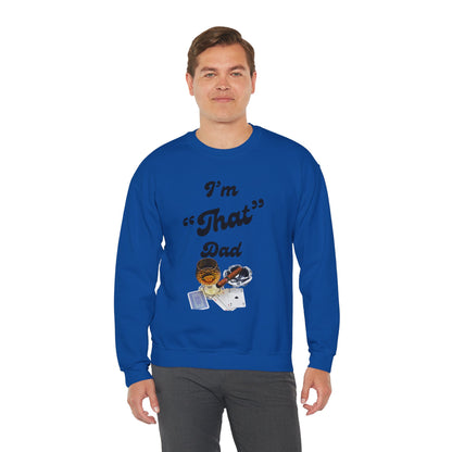 I'm "That" Dad Crewneck Sweatshirt