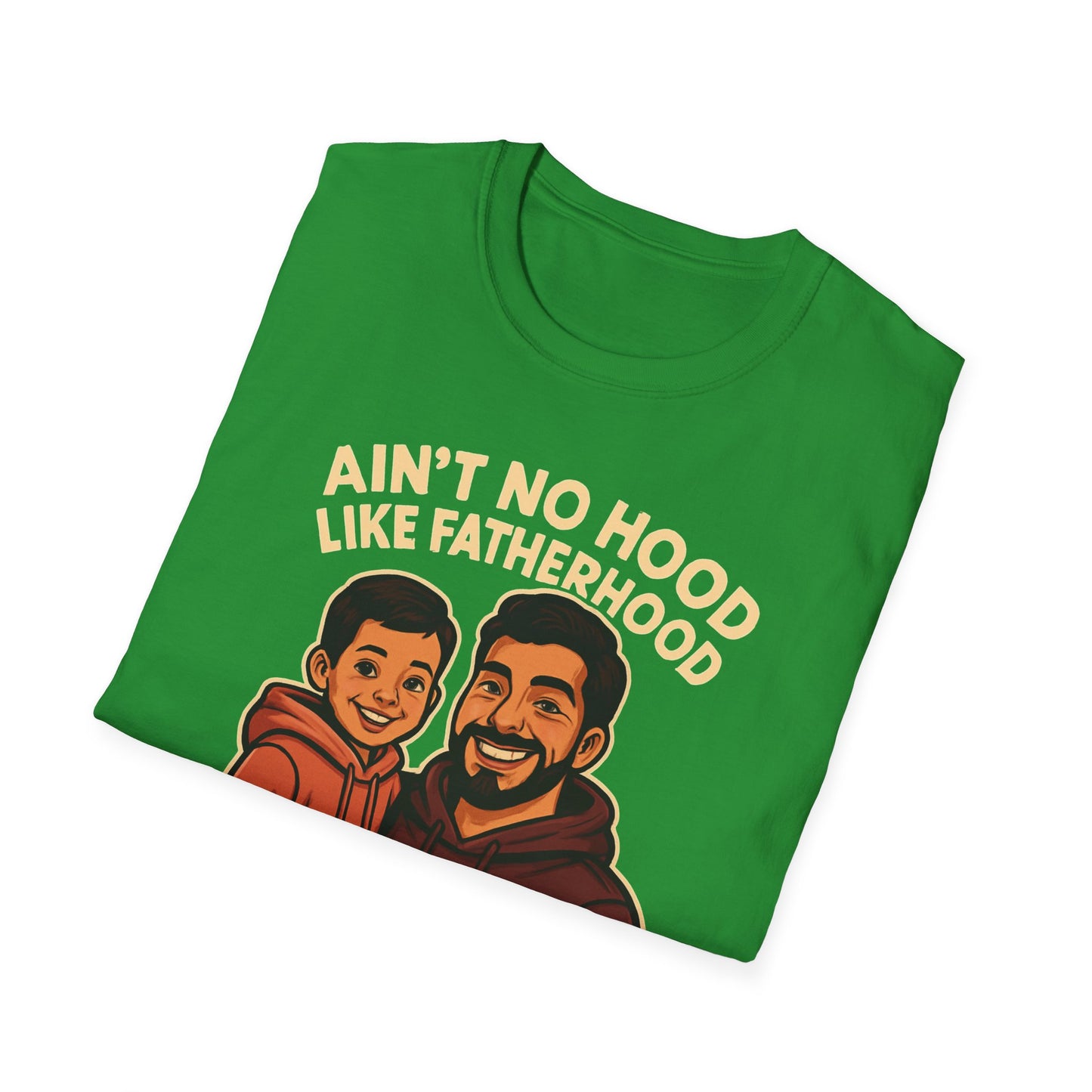 Ain't No Hood Like Fatherhood T-Shirt - #DadLife Unisex Softstyle Tee