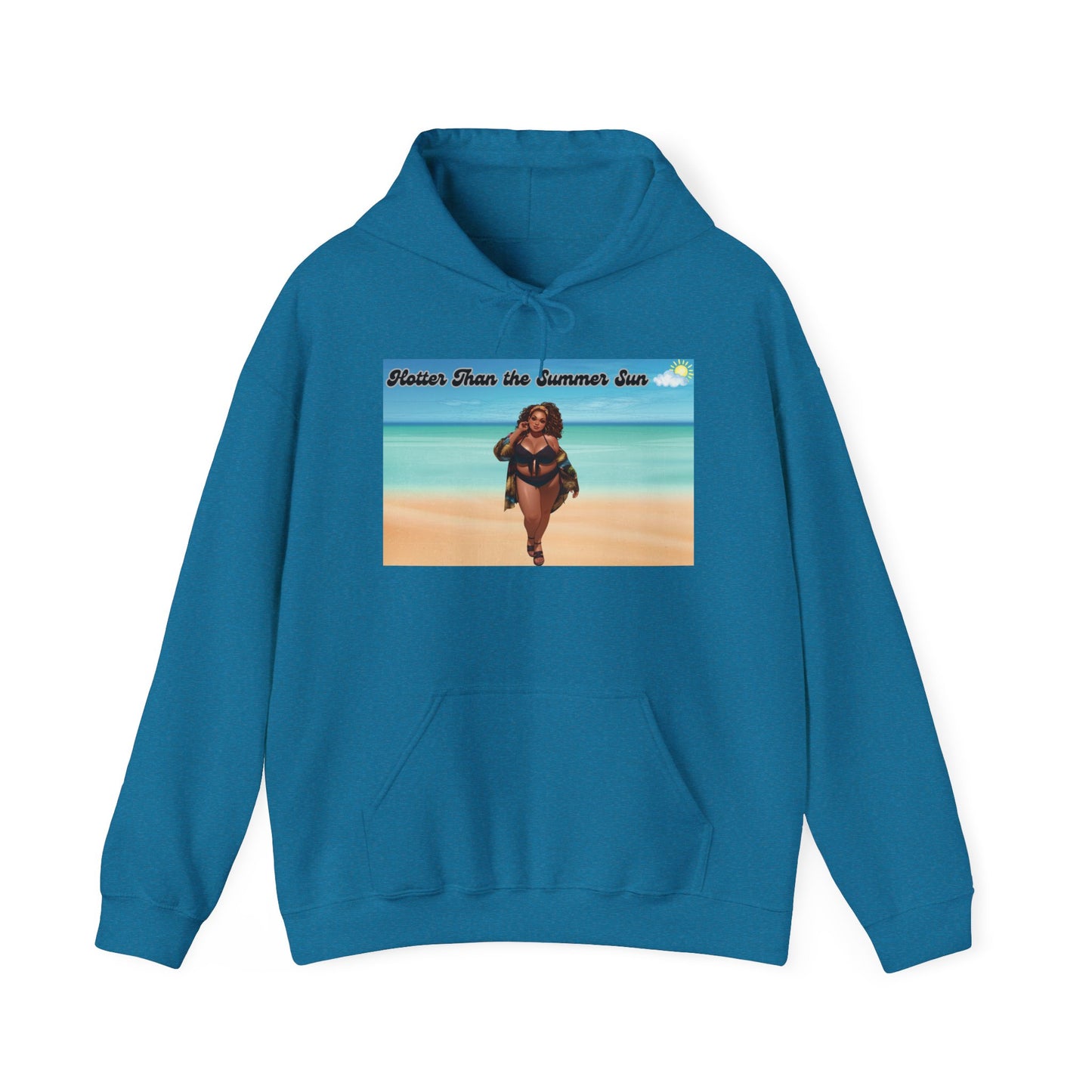 Hotter Than The Summer Sun Hooded Sweatshirt