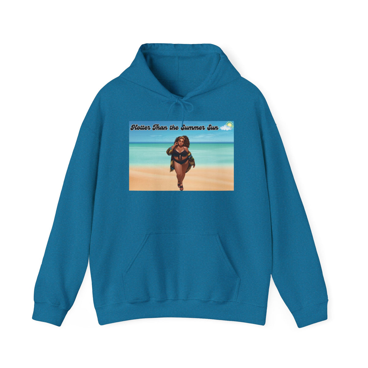 Hotter Than The Summer Sun Hooded Sweatshirt