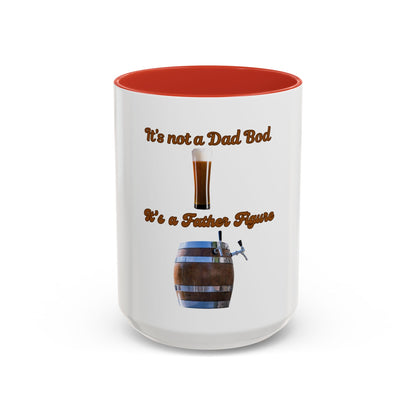 "It's Not a Dad Bod, It's a Father Figure" -coffee mug