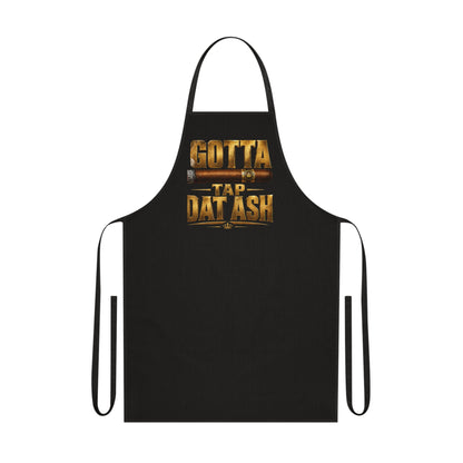 "Gotta Tap Dat Ash" BBQ Grill Apron