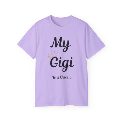 My Gigi Is a Queen Unisex Ultra Cotton Tee - Perfect Gift for Grandmothers